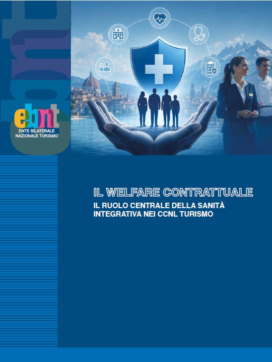 IL WELFARE CONTRATTUALE - Il ruolo centrale della sanità integrativa nei CCNL turismo